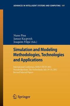 portada simulation and modeling methodologies, technologies and applications: international conference, simultech 2011 noordwijkerhout, the netherlands, july