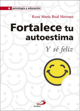 portada Fortalece tu Autoestima: Y sé Feliz (in Spanish)