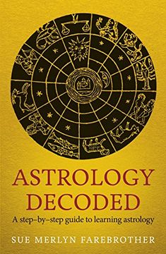 portada Astrology Decoded: A Step-By-Step Guide to Learning Astrology (en Inglés)