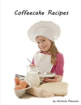 portada Coffeecake Recipes: BREADKFAST AND BRUNCH, Every title has space for notes, Apple, rhubarb, Sour cream, (en Inglés)