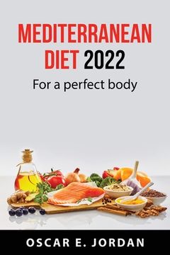 portada Mediterranean diet 2022: For a perfect body (in English)