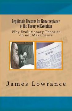 portada Legitimate Reasons for Nonacceptance of the Theory of Evolution: Why Evolutionary Theories do not Make Sense (in English)