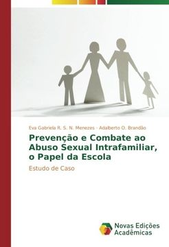 portada Prevenção e Combate ao Abuso Sexual Intrafamiliar, o Papel da Escola: Estudo de Caso (Portuguese Edition)