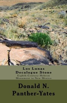 portada Los Lunas Decalogue Stone: Eighth-Century Hebrew Monument in New Mexico (en Inglés)
