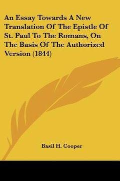 portada an essay towards a new translation of the epistle of st. paul to the romans, on the basis of the authorized version (1844) (en Inglés)