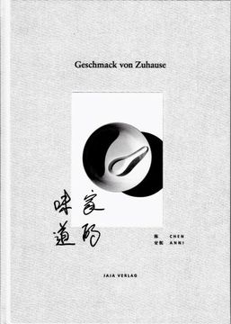 portada Geschmack von Zuhause: Ein Kochbuch Über Chinesische Familienküche und Esskultur (en Alemán)