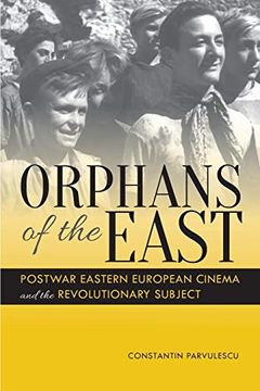 portada Orphans of the East: Postwar Eastern European Cinema and the Revolutionary Subject 