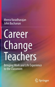 portada Career Change Teachers: Bringing Work and Life Experience to the Classroom (en Inglés)