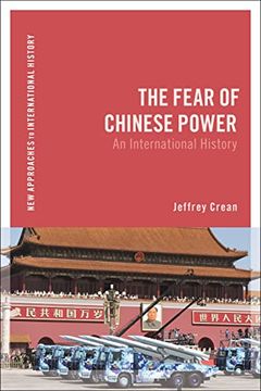 portada The Fear of Chinese Power: An International History (en Inglés)
