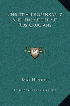portada christian rosenkreuz and the order of rosicrucians (en Inglés)