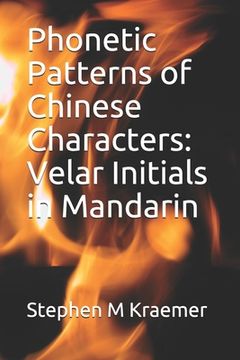 portada Phonetic Patterns of Chinese Characters: Velar Initials in Mandarin (en Inglés)
