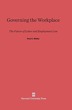 portada Governing the Workplace: The Future of Labor and Employment Law