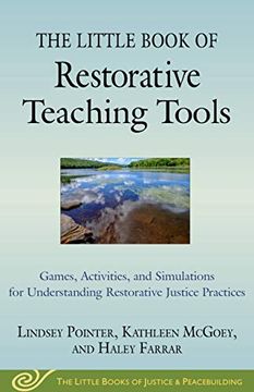 portada The Little Book of Restorative Teaching Tools: Games, Activities, and Simulations for Understanding Restorative Justice Practices (Little Books of Justice & Peacebuilding) (en Inglés)
