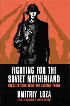 portada fighting for the soviet motherland: recollections from the eastern front: hero of the soviet union (in English)