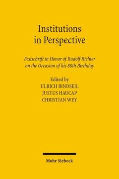 portada Institutions in Perspective: Festschrift in Honor of Rudolf Richter on the Occasion of His 80th Birthday (en Inglés)