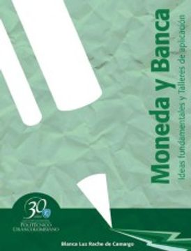 portada Moneda y Banca. Ideas Fundamentales y Talleres de Aplicacion (in Spanish)