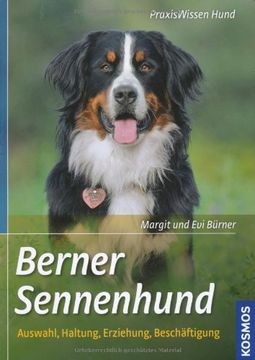 portada Berner Sennenhund: Auswahl, Haltung, Erziehung, Beschäftigung (en Alemán)