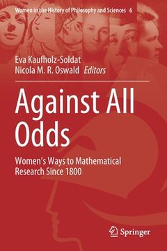 portada Against All Odds: Women's Ways to Mathematical Research Since 1800 (in English)