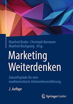 portada Marketing Weiterdenken: Zukunftspfade für Eine Marktorientierte Unternehmensführung (in German)