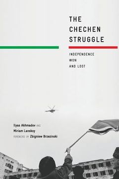 portada The Chechen Struggle: Independence Won and Lost (en Inglés)
