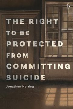 portada The Right to be Protected From Committing Suicide (in English)