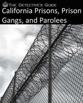 portada The Detective's Guide: California Prisons, Prison Gangs, and Parolees (en Inglés)