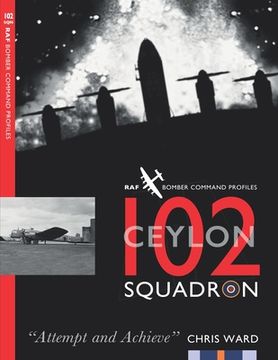 portada 102 (Ceylon) Squadron: RAF Bomber Command Squadron Profiles (en Inglés)