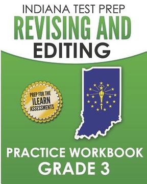 portada INDIANA TEST PREP Revising and Editing Practice Workbook Grade 3: Practice for the ILEARN English Language Arts Assessments (en Inglés)