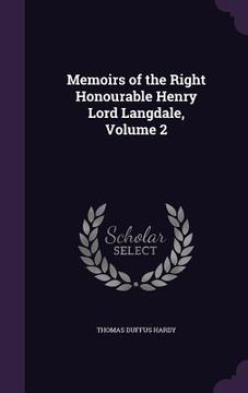 portada Memoirs of the Right Honourable Henry Lord Langdale, Volume 2 (en Inglés)