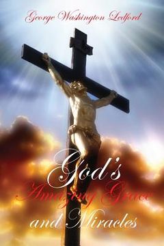 portada God's Amazing Grace and Miracles (en Inglés)
