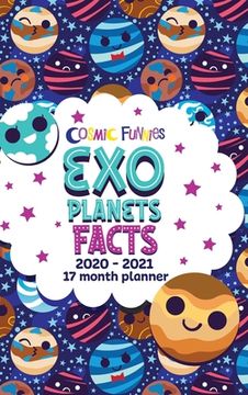 portada Cosmic Funnies: Exoplanets Facts 2020-2021 17 Month Planner (en Inglés)