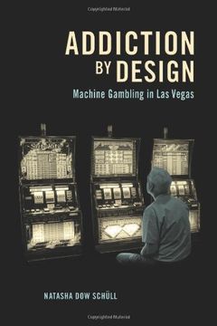 portada Addiction by Design: Machine Gambling in Las Vegas (in English)