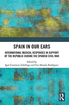 portada Spain in our Ears: International Musical Responses in Support of the Republic During the Spanish Civil war (in English)
