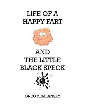 portada Life Of A Happy Fart And The Little Black Speck
