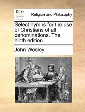 portada select hymns for the use of christians of all denominations. the ninth edition.