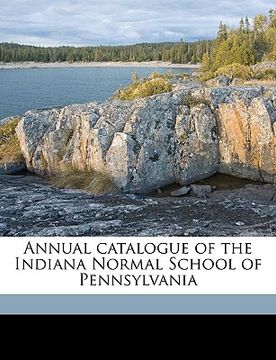 portada annual catalogue of the indiana normal school of pennsylvania volume 42nd (1917/18) (in English)