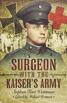 portada Surgeon with the Kaiser's Army (en Inglés)