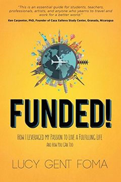 portada Funded! How i Leveraged my Passion to Live a Fulfilling Life and how you can too (en Inglés)