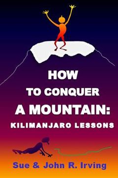 portada How to conquer a mountain: Kilimanjaro lessons (en Inglés)