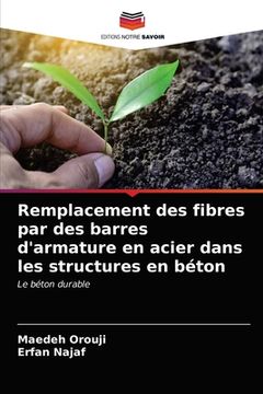 portada Remplacement des fibres par des barres d'armature en acier dans les structures en béton (en Francés)