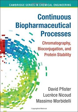 portada Continuous Biopharmaceutical Processes: Chromatography, Bioconjugation, and Protein Stability (en Inglés)