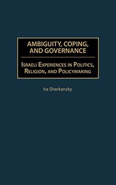 portada Ambiguity, Coping, and Governance: Israeli Experiences in Politics, Religion, and Policymaking (en Inglés)