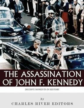 portada Decisive Moments in History: The Assassination of John F. Kennedy (en Inglés)
