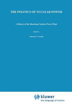 portada The Politics of Nuclear Power: A History of the Shoreham Nuclear Power Plant (en Inglés)