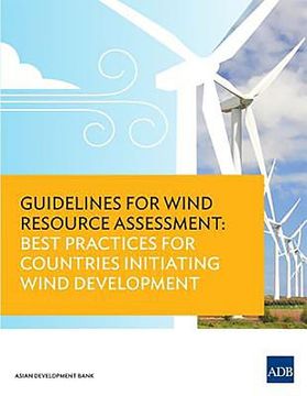 portada Guidelines for Wind Resource Assessment: Best Practices for Countries Initiating Wind Development