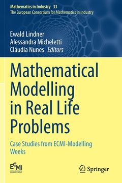 portada Mathematical Modelling in Real Life Problems: Case Studies from Ecmi-Modelling Weeks (en Inglés)