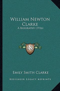 portada william newton clarke: a biography (1916) (in English)