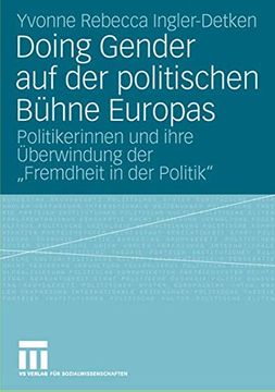 portada Doing Gender auf der Politischen Bühne Europas: Politikerinnen und Ihre Überwindung der "Fremdheit in der Politik" (en Alemán)