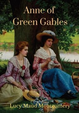 portada Anne of Green Gables (1908 unabridged version): The Lucy Maud Montgomery novel with Anne Shirley as the central character (en Inglés)