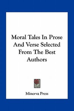 portada moral tales in prose and verse selected from the best authors (in English)